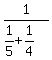 1%2F%281%2F5%2B1%2F4%29