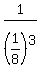 1%2F%281%2F8%29%5E3