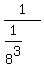 1%2F%281%2F8%5E3%29