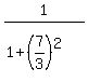 1%2F%281+%2B+%287%2F3%29%5E2%29