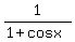 1%2F%281+%2B+cosx%29