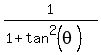 1%2F%281+%2B+tan%5E2%28theta%29%29