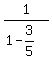1%2F%281+-3%2F5%29