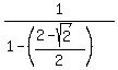 1%2F%281-%28%282-sqrt%282%29%29%2F2%29%29
