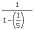 1%2F%281-%281%2F5%29%29
