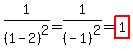 1%2F%281-2%29%5E2=1%2F%28-1%29%5E2=highlight%281%29