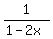 1%2F%281-2x%29