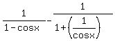 1%2F%281-cosx%29-1%2F%281%2B%281%2Fcosx%29%29%29+