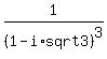 1%2F%281-i%2Asqrt3%29%5E3