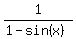 1%2F%281-sin%28x%29%29