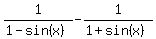 1%2F%281-sin%28x%29%29-1%2F%281%2Bsin%28x%29%29