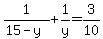1%2F%2815-y%29%2B1%2Fy=3%2F10