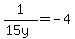 1%2F%2815y%29+=+-4+