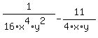 1%2F%2816%2Ax%5E4%2Ay%5E2%29-11%2F%284%2Ax%2Ay%29