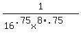 1%2F%2816%5E.75x%5E%288%2A.75%29%29