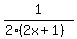 1%2F%282%282x+%2B+1%29%29