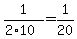 1%2F%282%2A10%29=1%2F20