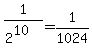 1%2F%282%5E10%29+=+1%2F1024