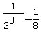 1%2F%282%5E3%29+=+1%2F8