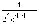 1%2F%282%5E4x%5E%284%2A4%29%29