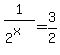 1%2F%282%5Ex%29=3%2F2