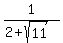 1%2F%282+%2B+sqrt%2811%29++%29