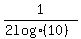 1%2F%282+log%2810%29%29+