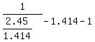 1%2F%282.45%2F1.414%29-1.414-1%29