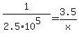1%2F%282.5%2A10%5E5%29+=+3.5%2Fx