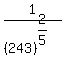 1%2F%28243%29%5E%282%2F5%29