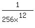 1%2F%28256x%5E12%29