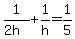 1%2F%282h%29%2B1%2Fh=1%2F5
