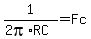 1%2F%282pi%2ARC%29+=Fc