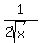 1%2F%282sqrt%28x%29%29