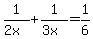 1%2F%282x%29%2B1%2F%283x%29=1%2F6