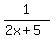 1%2F%282x%2B5%29