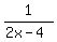 1%2F%282x-4%29