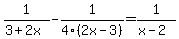 1%2F%283%2B2x%29-1%2F4%282x-3%29=1%2F%28x-2%29