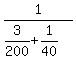 1%2F%283%2F200%2B1%2F40%29