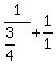 1%2F%283%2F4%29%2B1%2F1
