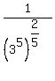 1%2F%283%5E5%29%5E%282%2F5%29