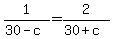 1%2F%2830-c%29=2%2F%2830%2Bc%29