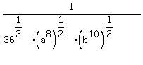 1%2F%2836%5E%281%2F2%29%2A%28a%5E8%29%5E%281%2F2%29%2A%28b%5E10%29%5E%281%2F2%29%29