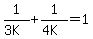 1%2F%283K%29+%2B+1%2F%284K%29+=+1