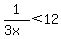 1%2F%283x%29%3C12