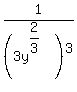 1%2F%283y%5E%282%2F3%29%29%5E3