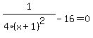 1%2F%284%28x%2B1%29%5E2%29-16=0