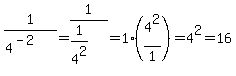 1%2F%284%5E%28-2%29%29=1%2F%281%2F4%5E2%29=1%284%5E2%2F1%29=4%5E2=16