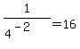 1%2F%284%5E%28-2%29%29=16