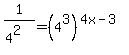 1%2F%284%5E2%29+=+%284%5E3%29%5E%284x-3%29